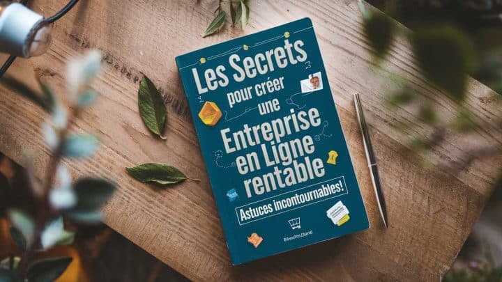Les secrets pour créer une entreprise en ligne rentable : Astuces incontournables!