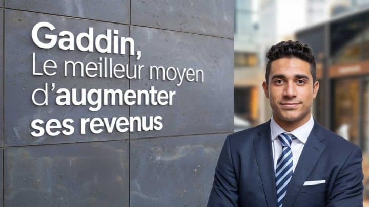 Gaddin, le meilleur moyen d’augmenter ses revenus