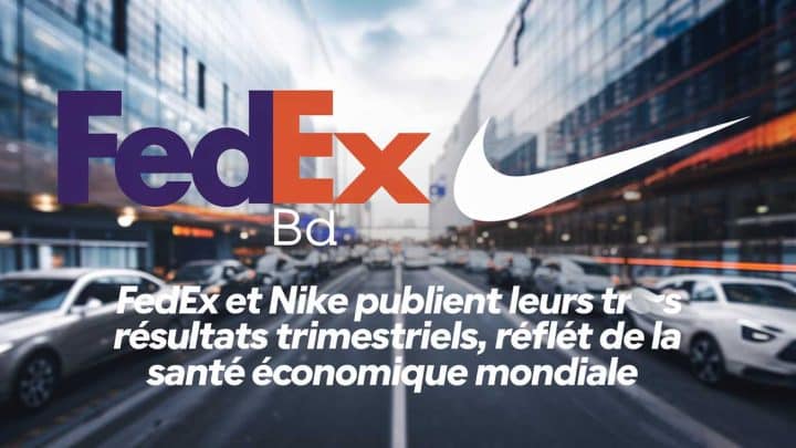 FedEx et Nike publient leurs résultats trimestriels, reflet de la santé économique mondiale
